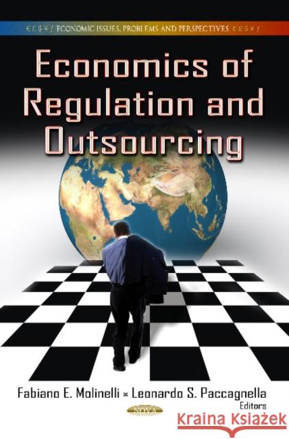 Economics of Regulation & Outsourcing Fabiano E Molinelli, Leonardo S Paccagnella 9781622572489 Nova Science Publishers Inc - książka