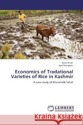 Economics of Tradational Varieties of Rice in Kashmir Ahad, Romi, Nengroo, Aasif 9783848414901 LAP Lambert Academic Publishing - książka