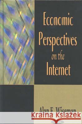 Economics Perspectives on the Internet Alan E Wiseman 9781590337165 Nova Science Publishers Inc - książka