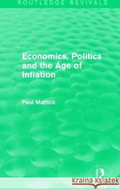 Economics, Politics and the Age of Inflation Paul Mattick 9781138188815 Routledge - książka