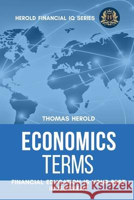 Economics Terms - Financial Education Is Your Best Investment Thomas Herold 9781087866192 Thomas Herold - książka
