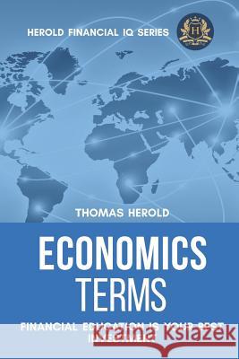 Economics Terms - Financial Education Is Your Best Investment Thomas Herold 9781798176108 Independently Published - książka