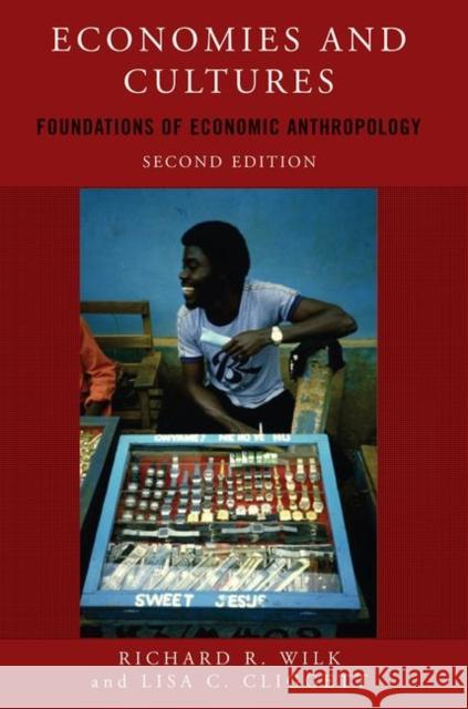 Economies and Cultures: Foundations of Economic Anthropology Wilk, Richard R. 9780813343655 Westview Press - książka