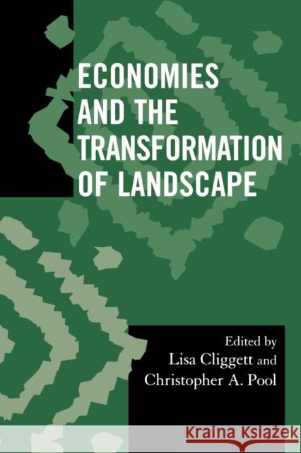 Economies and the Transformation of Landscape Cliggett Lisa 9780759111172 Altamira Press - książka