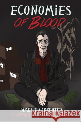 Economies of Blood: A Samuel the Vampire Novel James T. Carpenter 9781720191605 Independently Published - książka