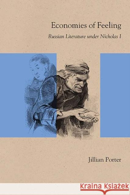 Economies of Feeling: Russian Literature Under Nicholas I Jillian Porter 9780810135444 Northwestern University Press - książka