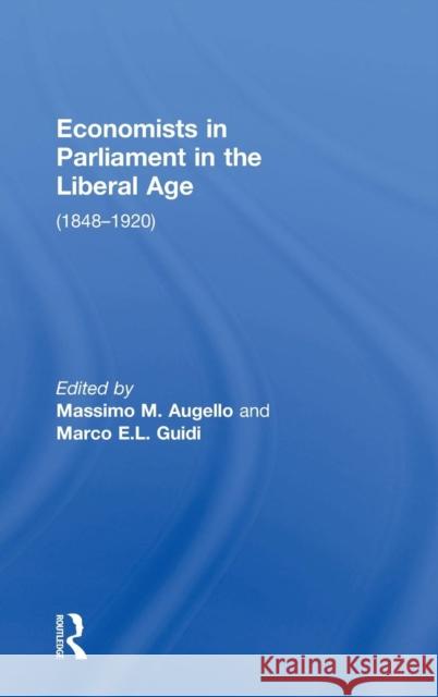 Economists in Parliament in the Liberal Age: (1848-1920) Guidi, Marco E. L. 9780754639657 Ashgate Publishing Limited - książka