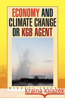 Economy and Climate Change or KGB Agent Michael Ioffe 9781450013413 Xlibris Corporation - książka