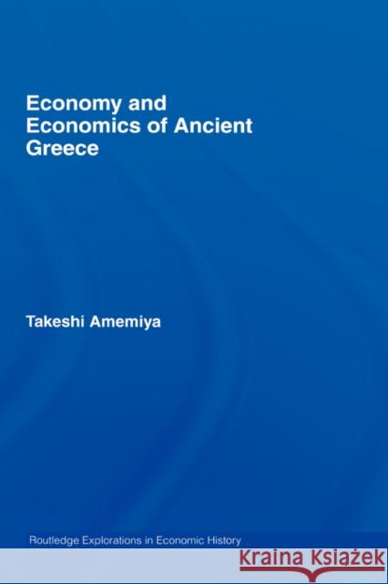 Economy and Economics of Ancient Greece Takeshi Amemiya 9780415701549 Routledge - książka