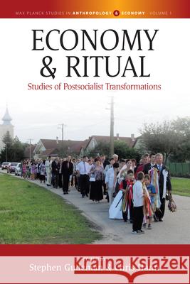 Economy and Ritual: Studies of Postsocialist Transformations Gudeman, Stephen 9781782385691 Berghahn Books - książka