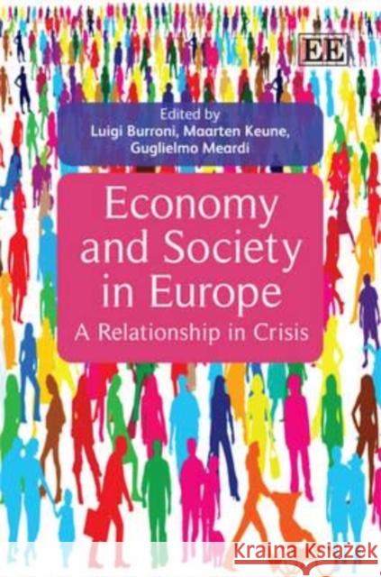 Economy and Society in Europe: A Relationship in Crisis Luigi Burroni Maarten Keune Guglielmo Meardi 9781849803656 Edward Elgar Publishing Ltd - książka