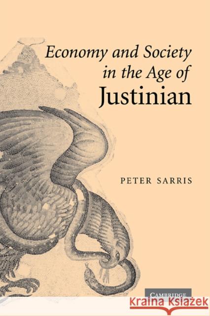 Economy and Society in the Age of Justinian Peter Sarris 9780521865432 Cambridge University Press - książka