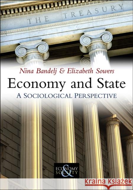 Economy and State: A Sociological Perspective Bandelj, Nina 9780745644554 Polity Press - książka