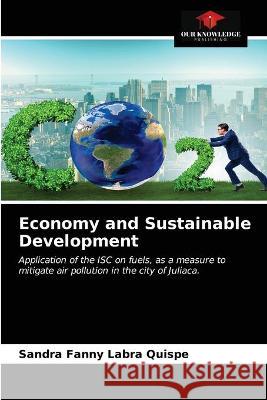 Economy and Sustainable Development Labra Quispe Sandra Fanny Labra Quispe 9786203328936 KS OmniScriptum Publishing - książka