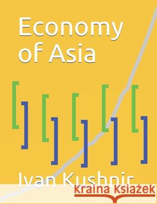 Economy of Asia Ivan Kushnir 9781794576995 Independently Published - książka