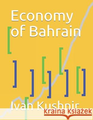 Economy of Bahrain Ivan Kushnir 9781794646735 Independently Published - książka