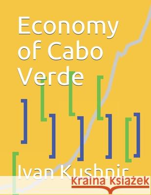 Economy of Cabo Verde Ivan Kushnir 9781795036825 Independently Published - książka