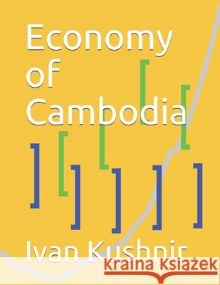 Economy of Cambodia Ivan Kushnir 9781795182041 Independently Published - książka