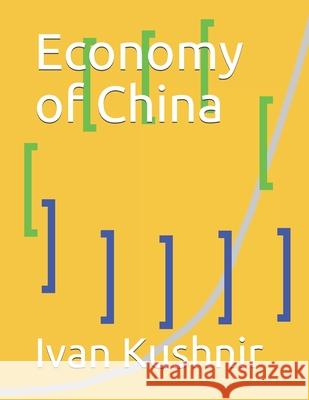 Economy of China Ivan Kushnir 9781795027854 Independently Published - książka