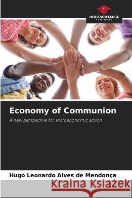 Economy of Communion Alves de Mendonça, Hugo Leonardo 9786209011511 Our Knowledge Publishing - książka