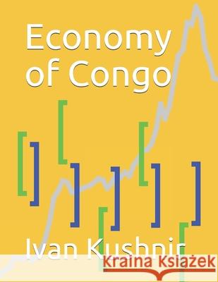 Economy of Congo Ivan Kushnir 9781795012041 Independently Published - książka