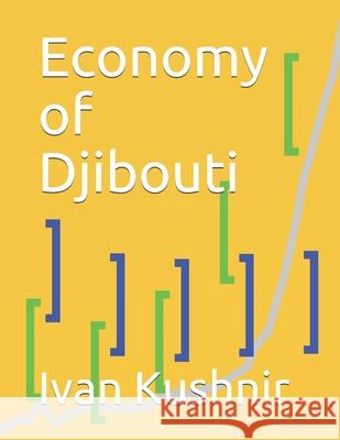Economy of Djibouti Ivan Kushnir 9781795089654 Independently Published - książka