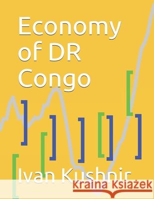 Economy of DR Congo Ivan Kushnir 9781795011273 Independently Published - książka