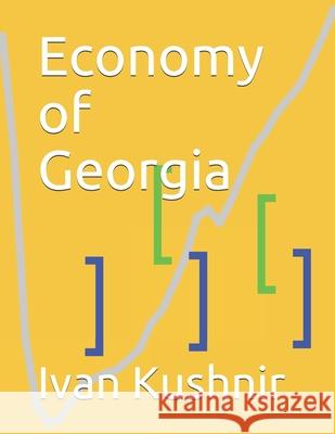 Economy of Georgia Ivan Kushnir 9781795164825 Independently Published - książka