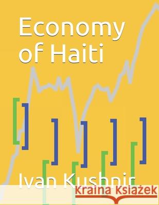 Economy of Haiti Ivan Kushnir 9781795169158 Independently Published - książka