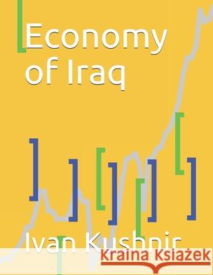 Economy of Iraq Ivan Kushnir 9781795170208 Independently Published - książka