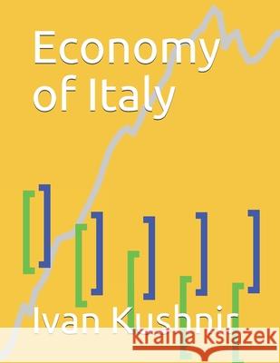 Economy of Italy Ivan Kushnir 9781795179744 Independently Published - książka
