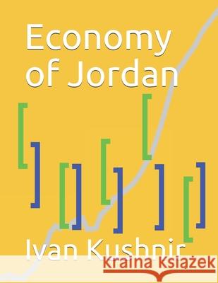 Economy of Jordan Ivan Kushnir 9781795180467 Independently Published - książka