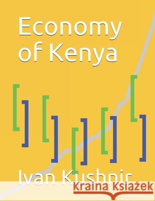Economy of Kenya Ivan Kushnir 9781795180900 Independently Published - książka