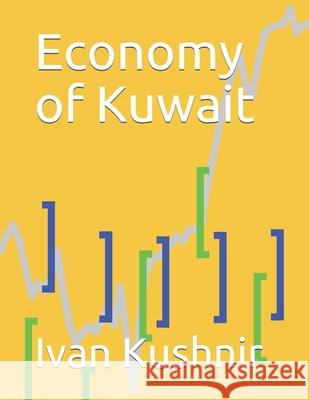 Economy of Kuwait Ivan Kushnir 9781795190800 Independently Published - książka