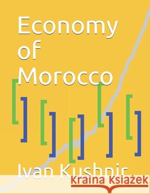 Economy of Morocco Ivan Kushnir 9781795239998 Independently Published - książka