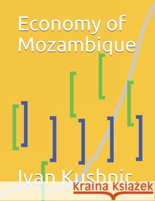 Economy of Mozambique Ivan Kushnir 9781795254946 Independently Published - książka