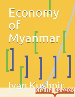 Economy of Myanmar Ivan Kushnir 9781795242806 Independently Published - książka