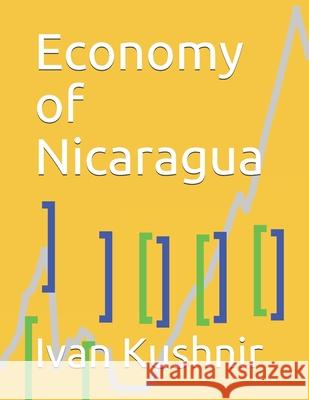Economy of Nicaragua Ivan Kushnir 9781795305891 Independently Published - książka