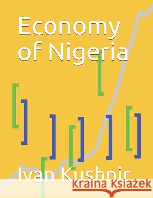 Economy of Nigeria Ivan Kushnir 9781795305587 Independently Published - książka