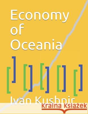 Economy of Oceania Ivan Kushnir 9781794400900 Independently Published - książka