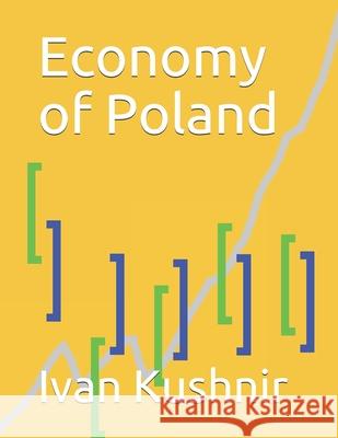 Economy of Poland Ivan Kushnir 9781795308632 Independently Published - książka