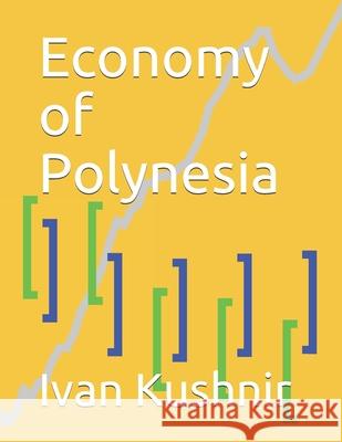 Economy of Polynesia Ivan Kushnir 9781794576063 Independently Published - książka