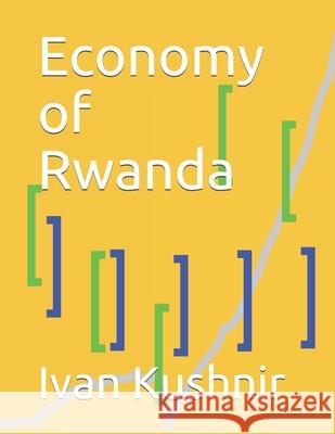 Economy of Rwanda Ivan Kushnir 9781795310048 Independently Published - książka