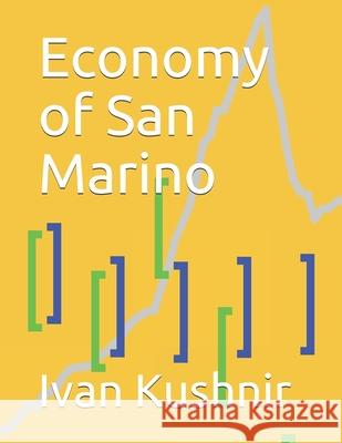 Economy of San Marino Ivan Kushnir 9781795323499 Independently Published - książka