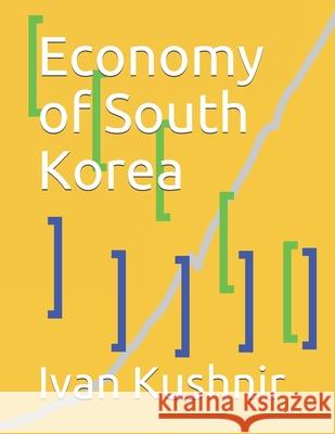 Economy of South Korea Ivan Kushnir 9781795190558 Independently Published - książka