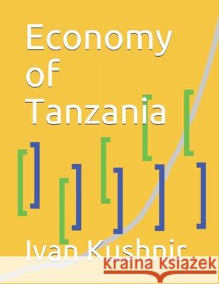 Economy of Tanzania Ivan Kushnir 9781795386883 Independently Published - książka