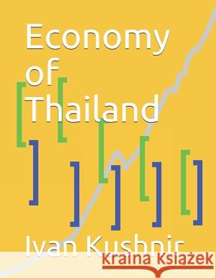Economy of Thailand Ivan Kushnir 9781795383189 Independently Published - książka
