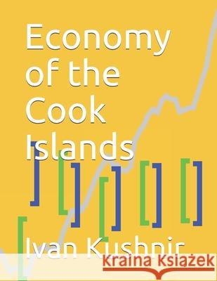 Economy of the Cook Islands Ivan Kushnir 9781795016407 Independently Published - książka