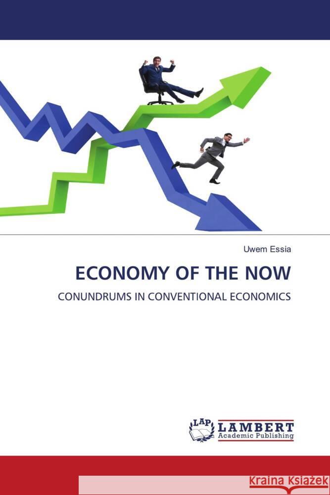 ECONOMY OF THE NOW Essia, Uwem 9786202051811 LAP Lambert Academic Publishing - książka