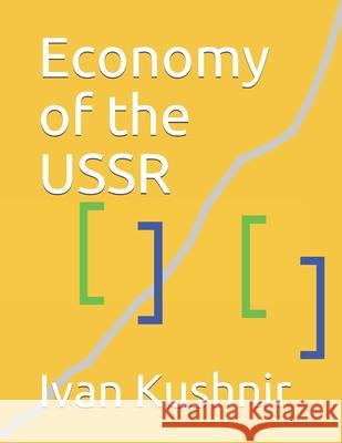 Economy of the USSR Ivan Kushnir 9781794206434 Independently Published - książka